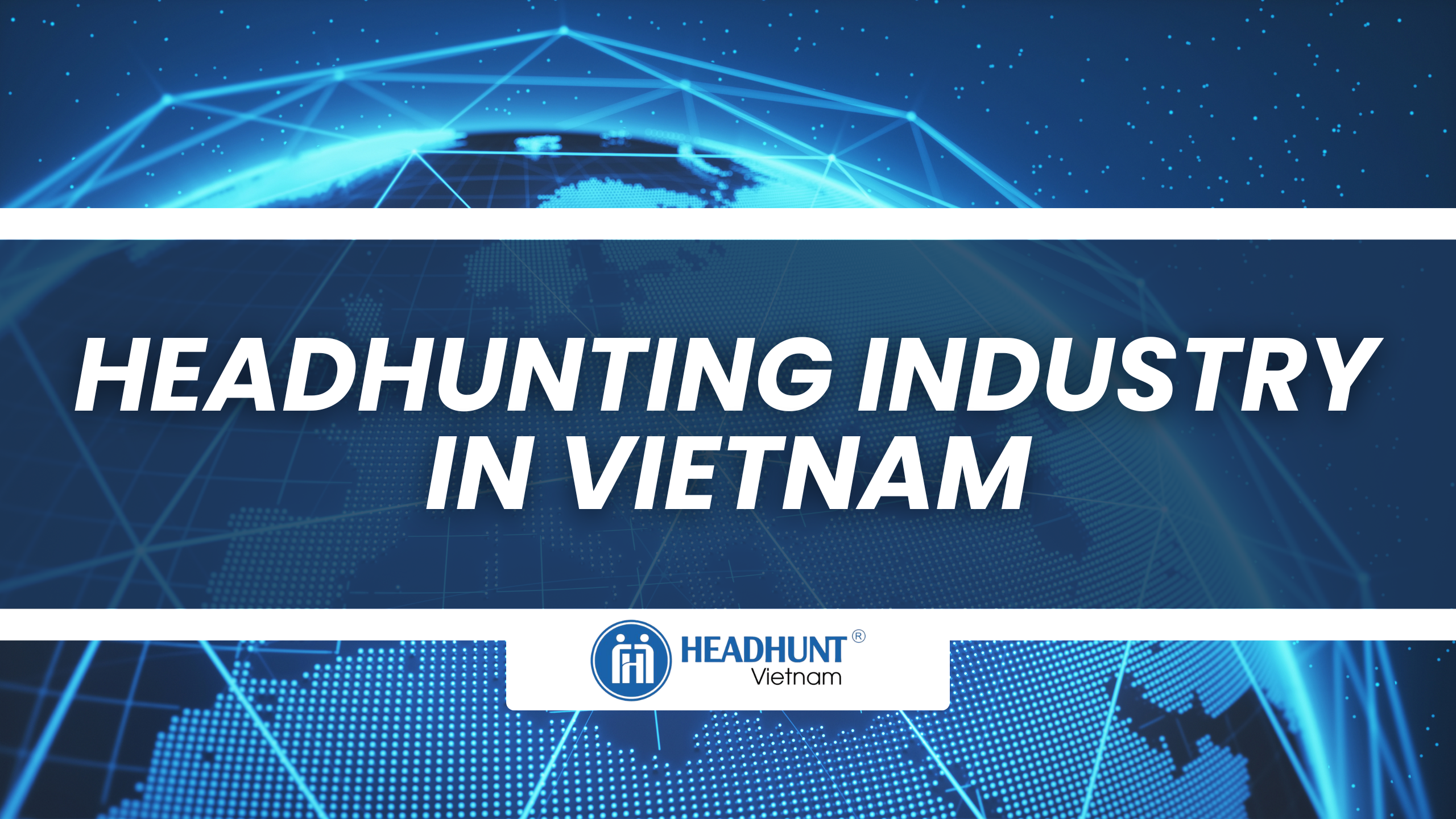 Executive Search and Headhunting Industry in Vietnam